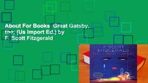 About For Books  Great Gatsby, the; (Us Import Ed.) by F. Scott Fitzgerald
