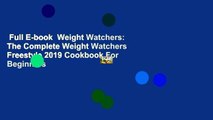 Full E-book  Weight Watchers: The Complete Weight Watchers Freestyle 2019 Cookbook For Beginners