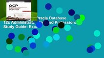 Full E-book Ocp: Oracle Database 12c Administrator Certified Professional Study Guide: Exam