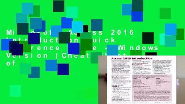 Microsoft Access 2016 Introduction Quick Reference Guide - Windows Version (Cheat Sheet of