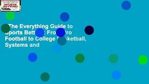 The Everything Guide to Sports Betting: From Pro Football to College Basketball, Systems and
