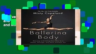 Full version  Ballerina Body: Dancing and Eating Your Way to a Leaner, Stronger, and More