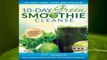 Full version  10-Day Green Smoothie Cleanse: Lose Up to 15 Pounds in 10 Days!  Best Sellers Rank