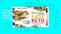 Full version  The Wholesome Yum Easy Keto Cookbook: 100 Simple Low-Carb Recipes. 10 Ingredients