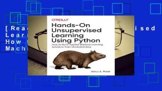 [Read] Hands-On Unsupervised Learning Using Python: How to Build Applied Machine Learning