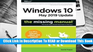 Full E-book Windows 10 May 2019 Update: The Missing Manual: The Book That Should Have Been in the