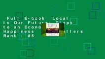 Full E-book  Local Is Our Future: Steps to an Economics of Happiness  Best Sellers Rank : #5