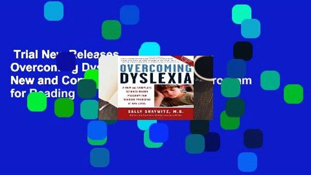 Trial New Releases Overcoming Dyslexia: A New and Complete Science-Based Program for Reading