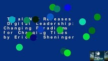 Trial New Releases  Digital Leadership: Changing Paradigms for Changing Times by Eric C. Sheninger