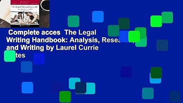 Complete acces The Legal Writing Handbook: Analysis, Research, and Writing by Laurel Currie Oates