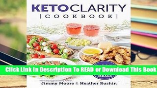 Keto Clarity Cookbook: Your Definitive Guide to Cooking Low-Carb, High-Fat Meals  Best Sellers