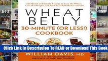 Wheat Belly 30-Minute (Or Less!) Cookbook: 200 Quick and Simple Recipes to Lose the Wheat, Lose