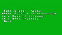 Full E-book  Adobe After Effects CC Classroom in a Book (Classroom in a Book (Adobe))  Best
