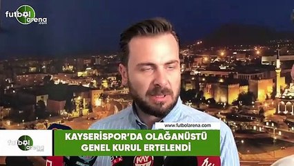 Kayserispor'da Olağanüstü Genel Kurul ertelendi