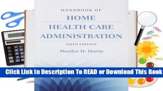 [Read] Handbook of Home Health Care Administration  For Full
