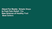 About For Books  Simple Steps to Foot Pain Relief: The New Science of Healthy Feet  Best Sellers