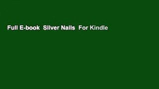 Full E-book  Silver Nails  For Kindle