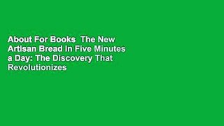 About For Books  The New Artisan Bread in Five Minutes a Day: The Discovery That Revolutionizes