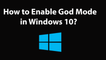 How to Enable God Mode in Windows 10?