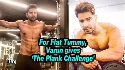 For Flat Tummy, Varun gives '#SD3 The Plank Challenge'