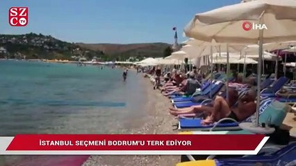 Sahiller boşaldı, İstanbul seçmeni Bodrum’u terk ediyor