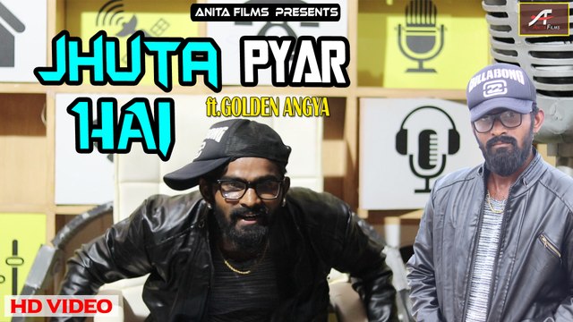 Rap Song - Jhootha Pyar Hai - (Official Music Video) - RAPPER : GOLDEN ANGYA - Latest Hindi Song - New Bollywood Songs - Rap Songs 2019