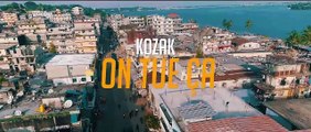KOZAK - ON TUE CA (CLIP OFFICIEL )