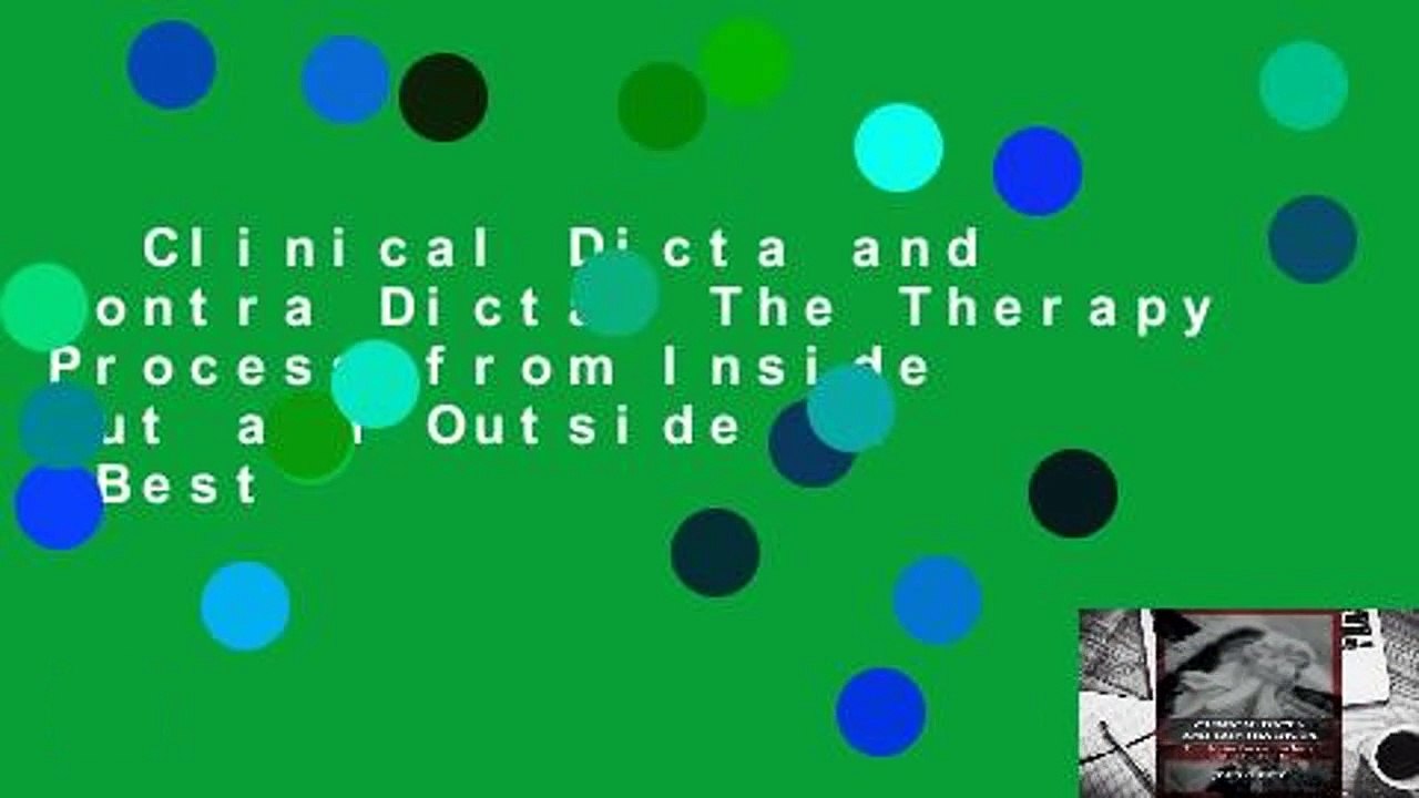 Clinical Dicta and Contra Dicta: The Therapy Process from Inside Out and Outside in  Best