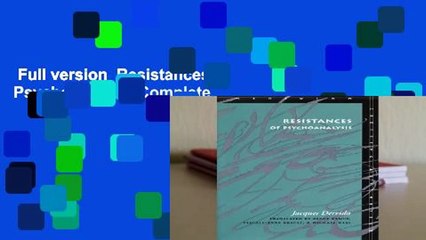 Full version  Resistances of Psychoanalysis Complete