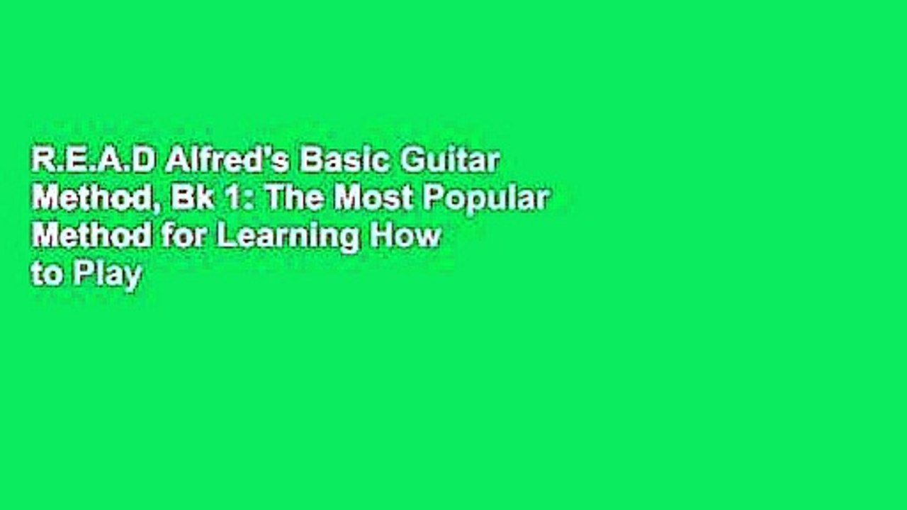 R.E.A.D Alfred's Basic Guitar Method, Bk 1: The Most Popular Method for Learning How to Play