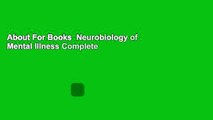 About For Books  Neurobiology of Mental Illness Complete