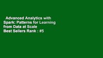 Advanced Analytics with Spark: Patterns for Learning from Data at Scale  Best Sellers Rank : #5
