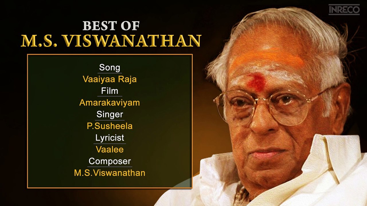Vaaiyaa Raja - Best Of M S Viswanathan | Evergreen Tamil Film Songs | Legendary Music Composer