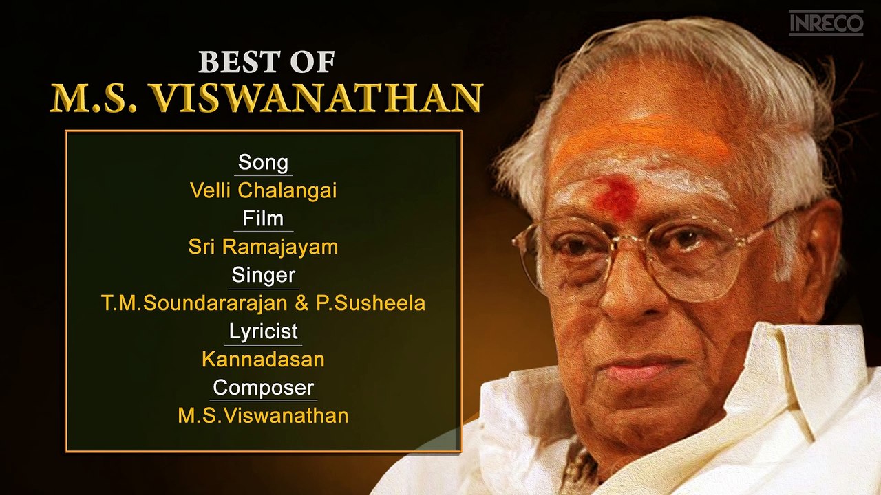 Velli Chalangai   - Best Of M S Viswanathan | Evergreen Tamil Film Songs | Legendary Music Composer