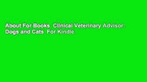 About For Books  Clinical Veterinary Advisor: Dogs and Cats  For Kindle