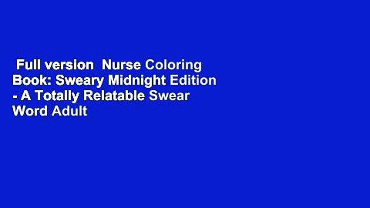 Full version Nurse Coloring Book Sweary Midnight Edition A Totally