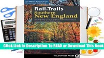 [Read] Rail-Trails Southern New England: The Definitive Guide to Multiuse Trails in Connecticut,