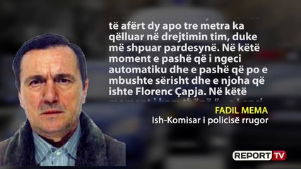 Report TV Ekskluzive - Dëshmia ish-policit të vrarë Fadil Mema: Si u ngatërrova me Çapajt