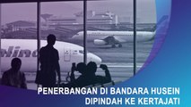 56 Penerbangan Domestik di Bandara Husein akan Dipindah ke Kertajati
