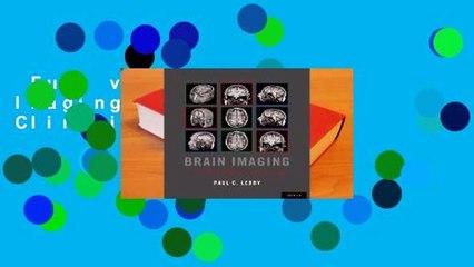 Full version  Brain Imaging: A Guide for Clinicians  Review