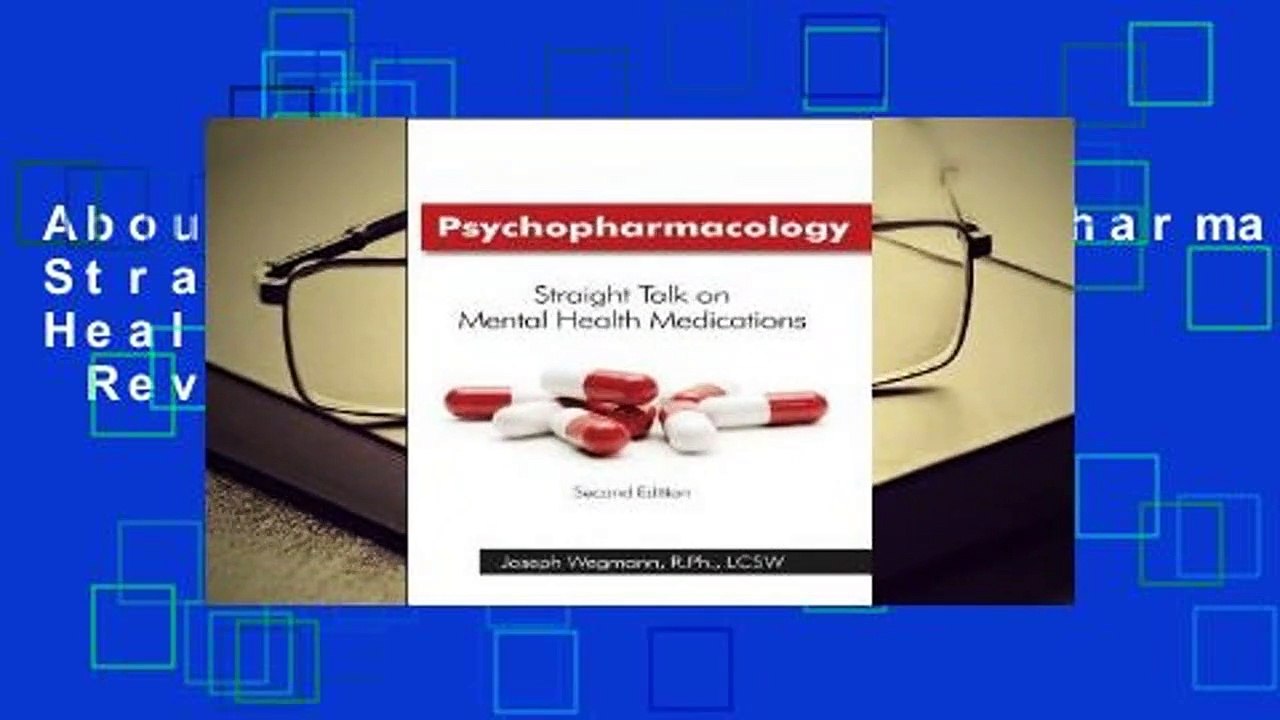 About For Books  Psychopharmacology: Straight Talk on Mental Health Medications  Review