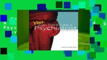 You Can Think Like A Psychiatrist: Understanding Psychiatric Medicines  Review