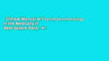 Clinical Manual of Psychopharmacology in the Medically Ill  Best Sellers Rank : #1