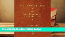 About For Books My Inventions: The Autobiography of Nikola Tesla Complete