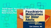 Full E-book  Psychiatric Medications for Older Adults: The Concise Guide  Best Sellers Rank : #4