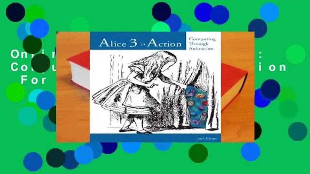 Online Alice 3 in Action: Computing Through Animation  For Full