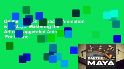 Online Cartoon Character Animation with Maya: Mastering the Art of Exaggerated Animation  For Online