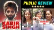 Kabir Singh HONEST Public Review ⭐ ⭐ ⭐ ⭐ | Shahid Kapoor | Kiara Advani