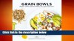 Full E-book Grain Bowls: Bulgur Wheat, Quinoa, Barley, Rice, Spelt and More Best Sellers Rank : #4