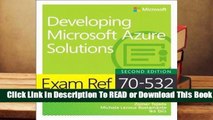 Online Exam Ref 70-532 Developing Microsoft Azure Solutions  For Full